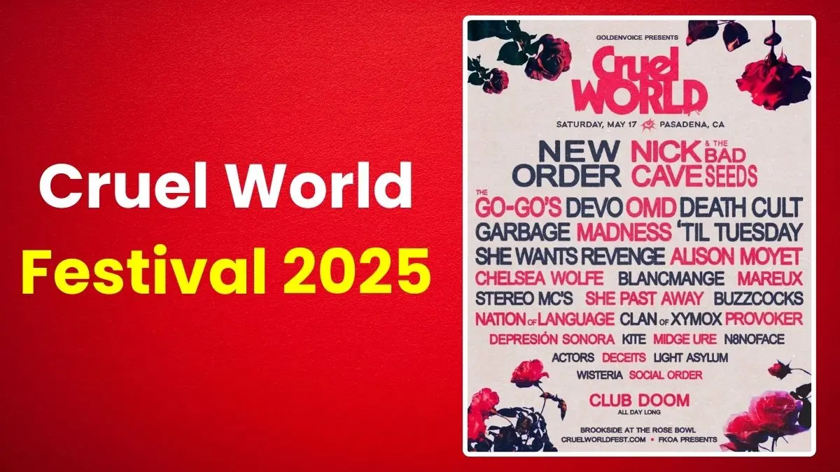 Cruel World 2025 Festival: New Order, Nick Cave, and Iconic Reunions Headline Southern California’s Premier Music Event