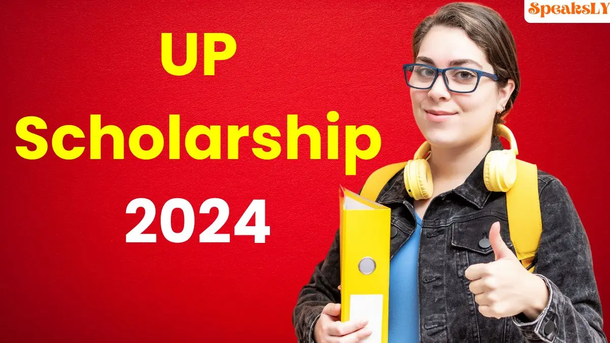 UP Scholarship 2024-25: Important Dates, Eligibility, and Application Process for Students