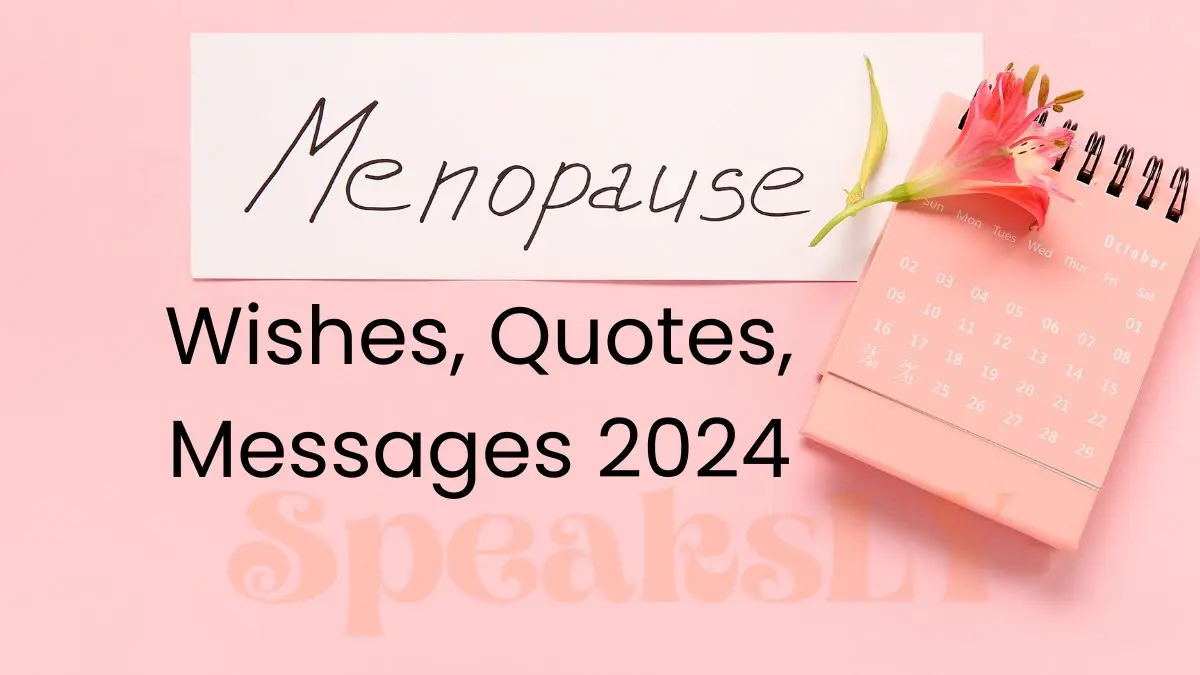 World Menopause Day 2024: Wishes, Quotes, Messages, and Captions for WhatsApp, Facebook and Instagram