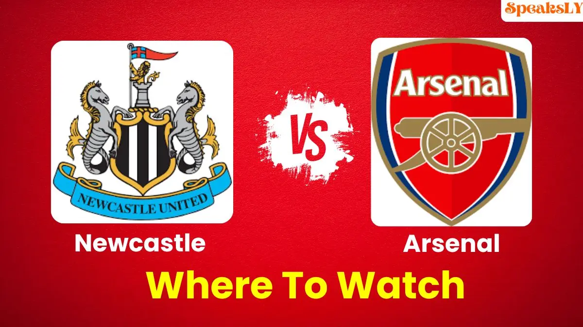 Newcastle United vs Arsenal: Where to Watch Kick-Off Time, TV Channel, and Live Stream Details