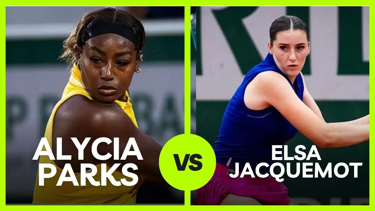 Alycia Parks vs. Elsa Jacquemot