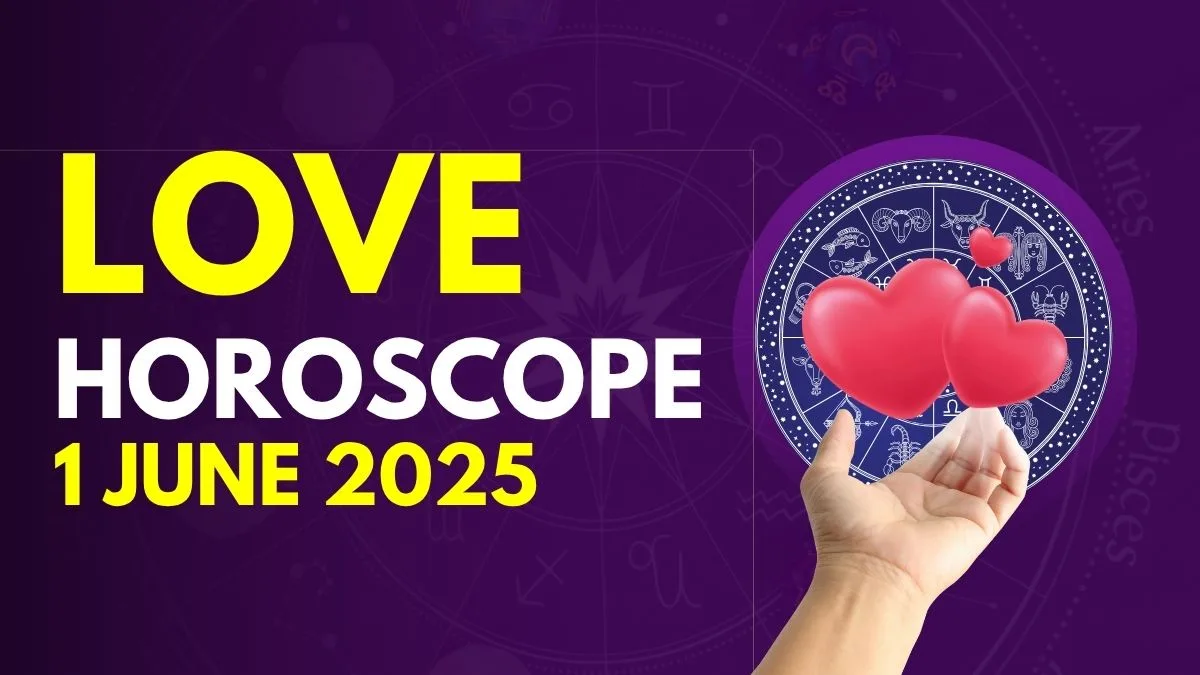 Love Horoscope Today 1 june 2025